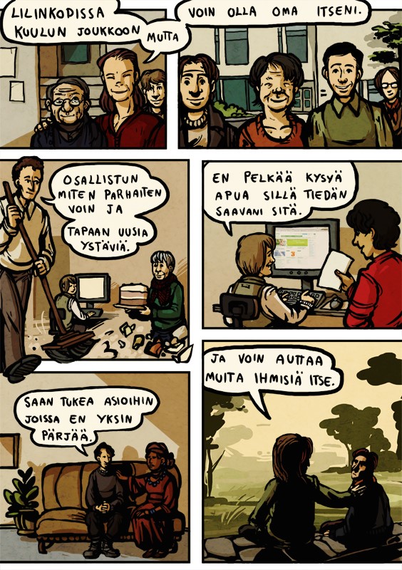 Yhteistyöllä laadituista arvoista teetettiin sarjakuva, joka konkretisoi arvot.
Lilinkodissa kuulun joukkoon mutta voin olla oma itseni. Osallistun miten parhaiten voin ja tapaan uusia ystäviä. En pelkää kysyä apua, sillä tiedän saavani sitä. Saan tukea asioihin, joissa en yksin pärjää ja voin auttaa muita ihmisiä itse.